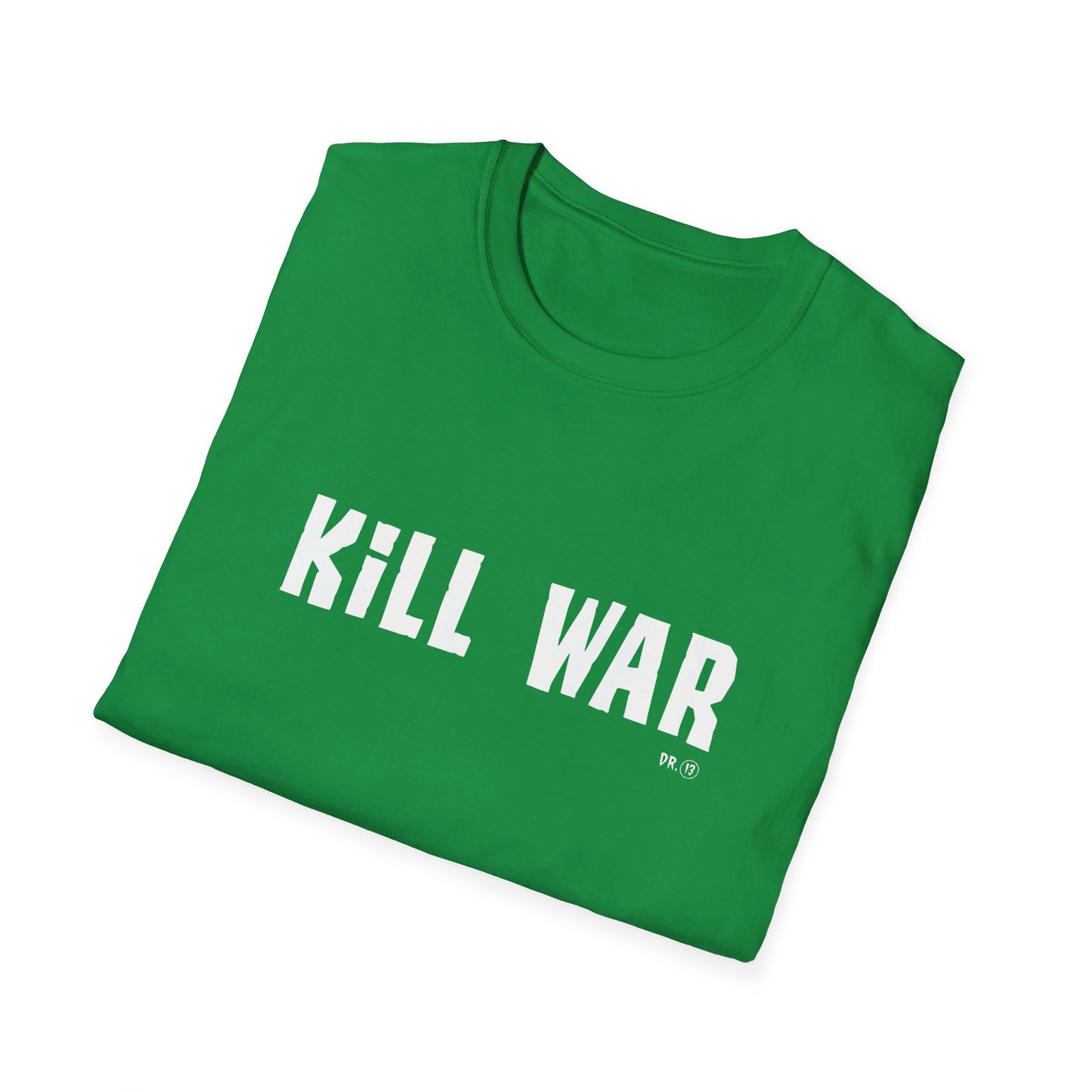 Kill War. Dr.13 Says So.