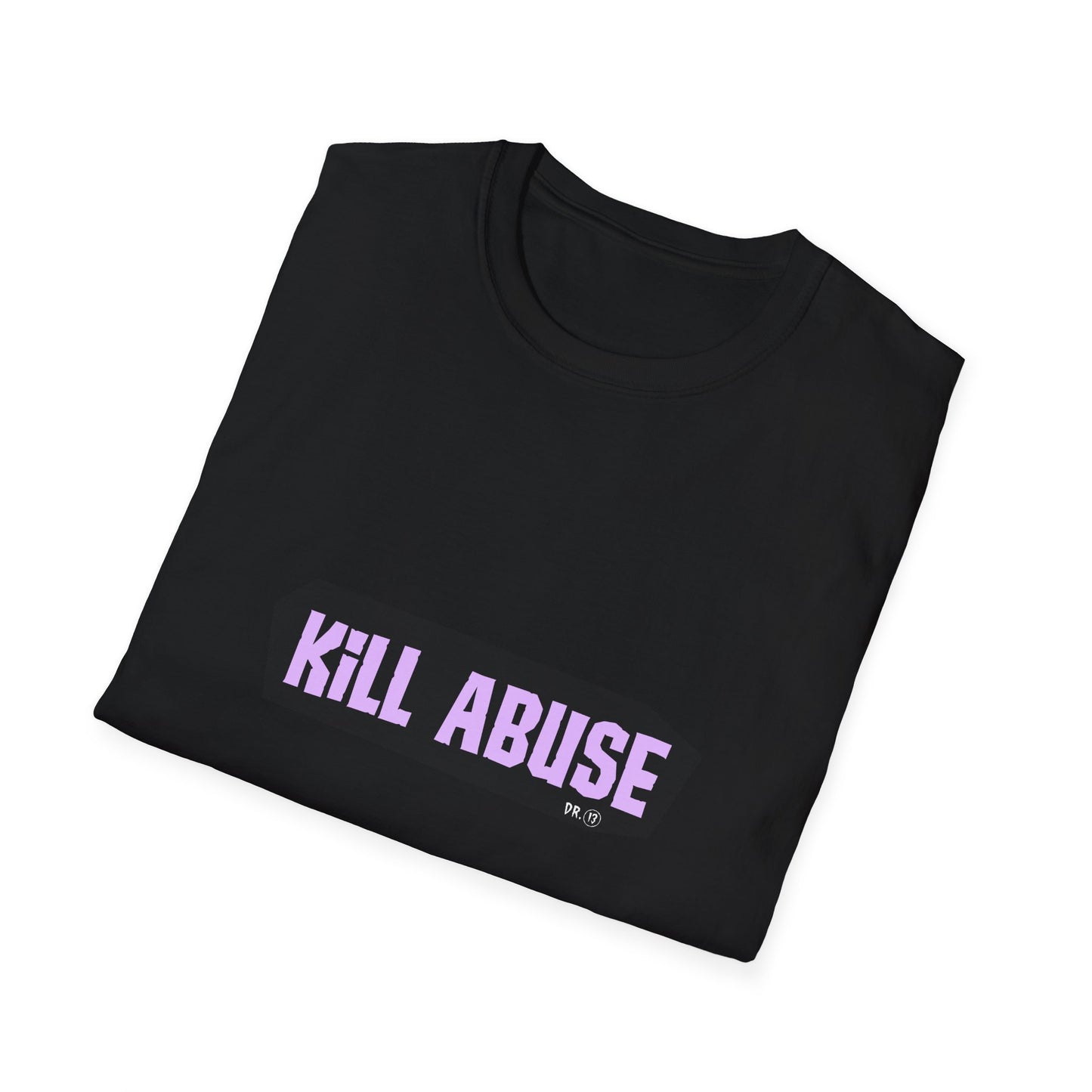 Kill Abuse T-shirt by Dr.13