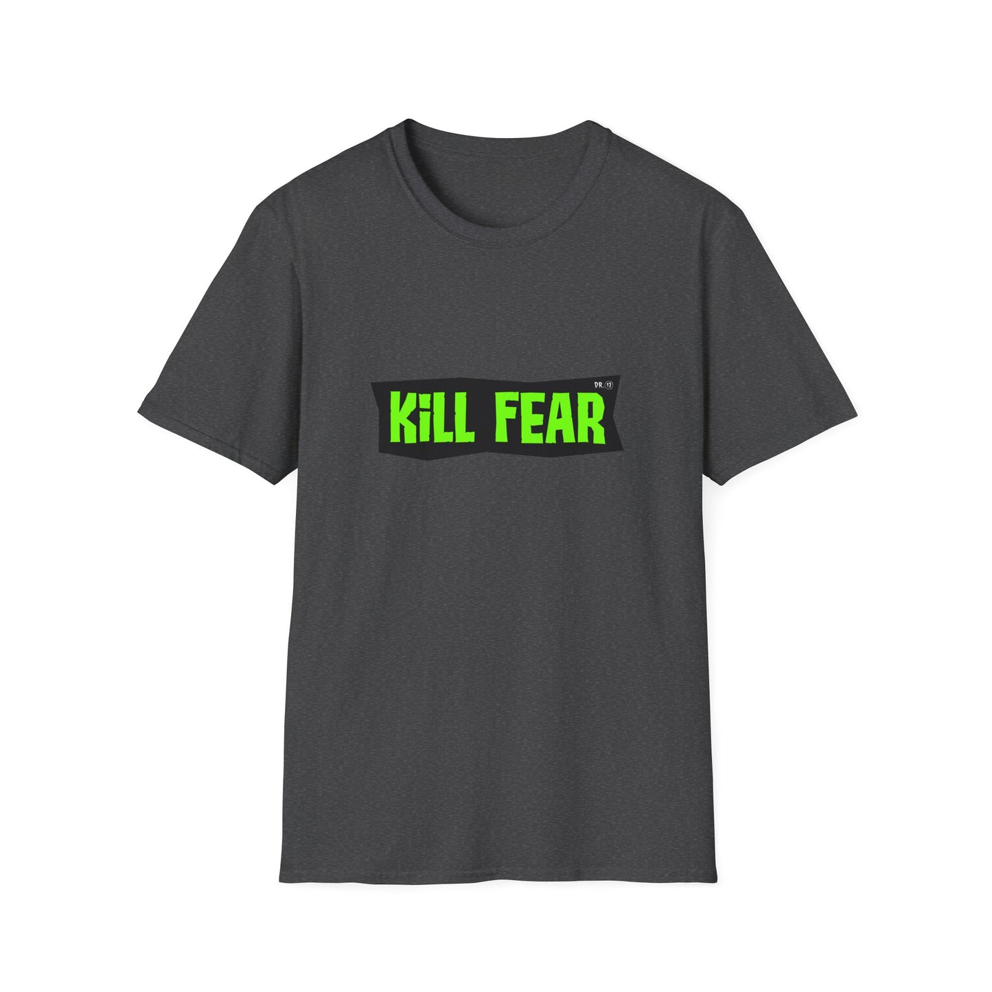 Kill Fear T-shirt by Dr.13