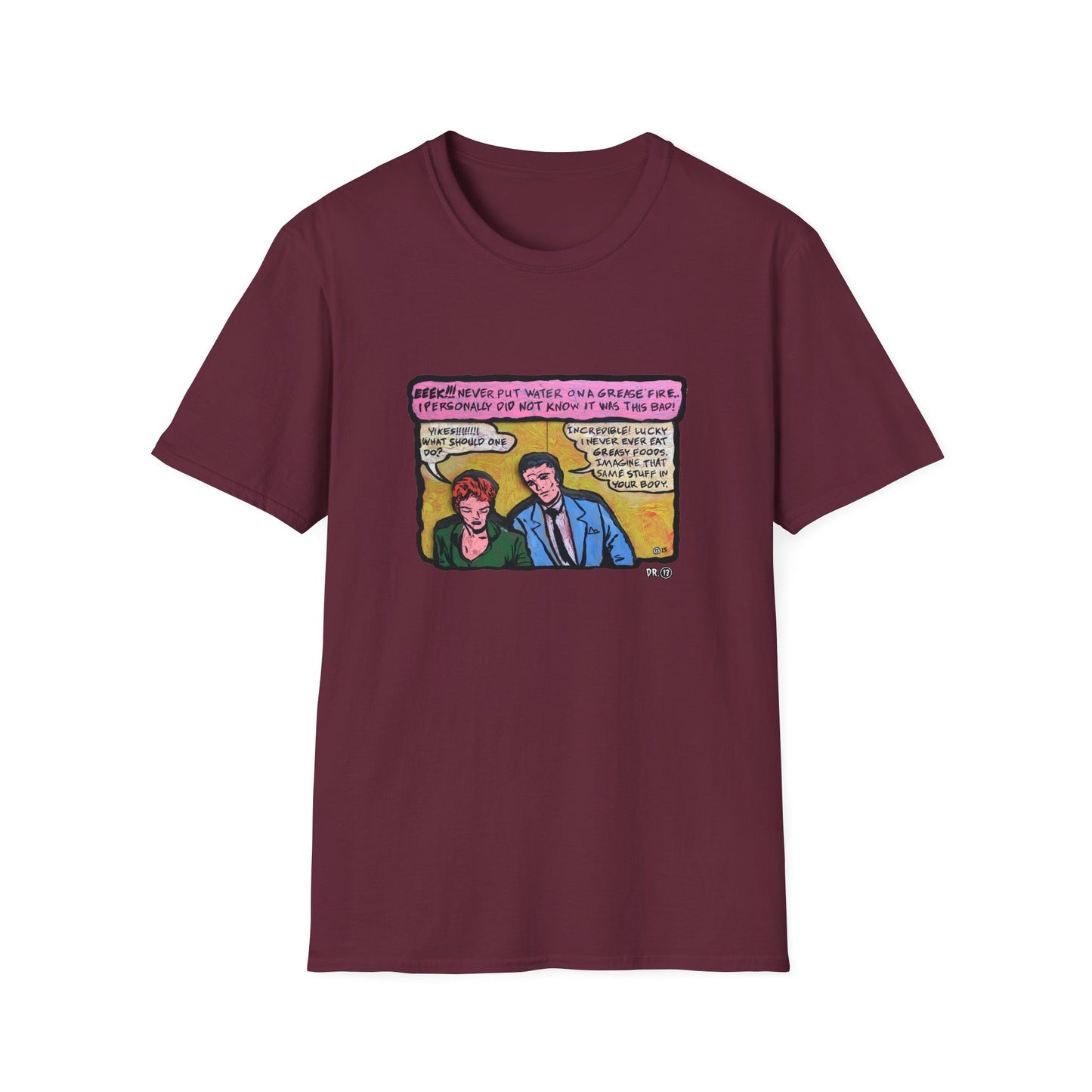 Grease Fires are Bad! - Dr.13 T-Shirt