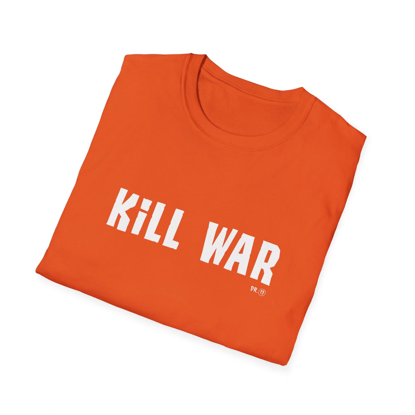 Kill War. Dr.13 Says So.