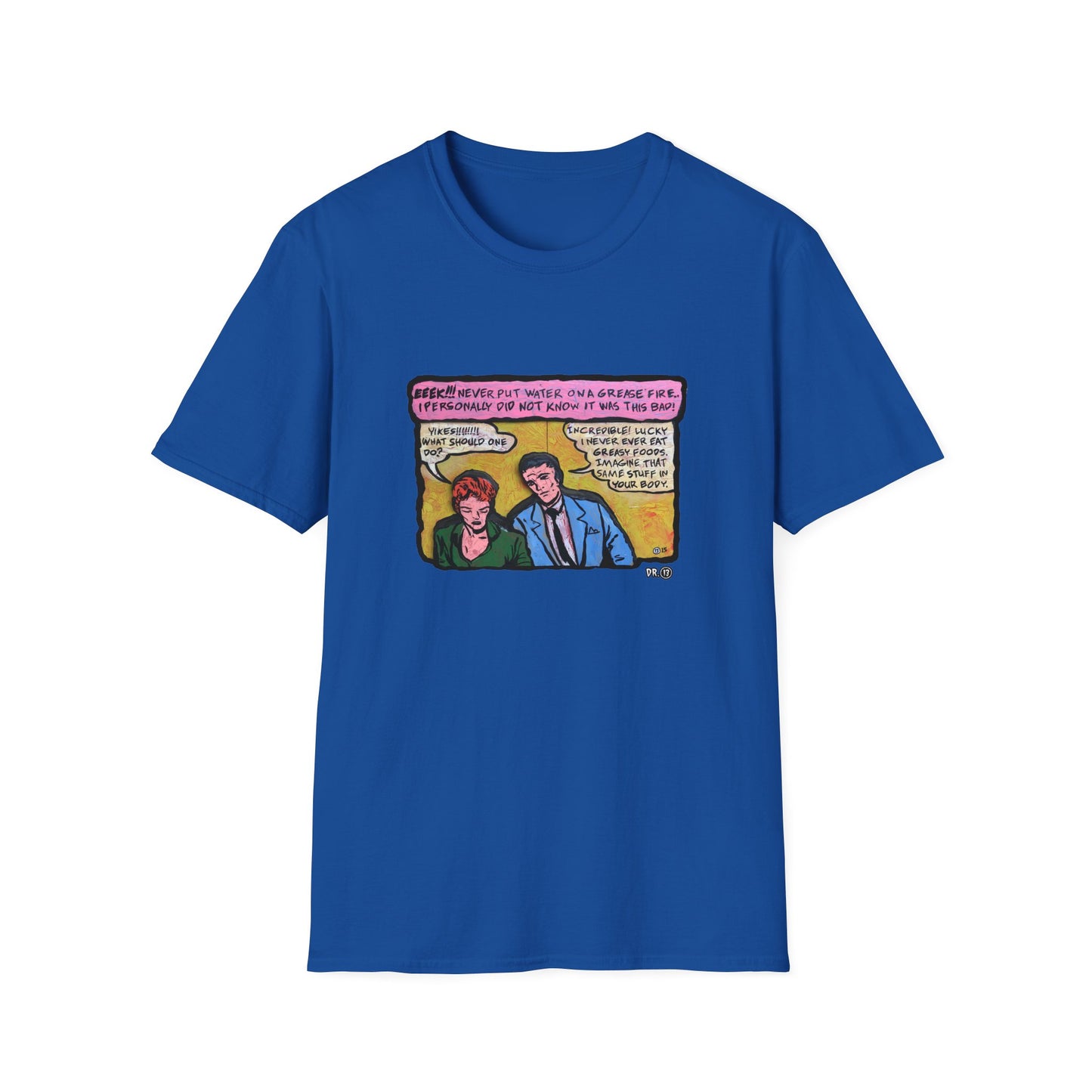 Grease Fires are Bad! - Dr.13 T-Shirt