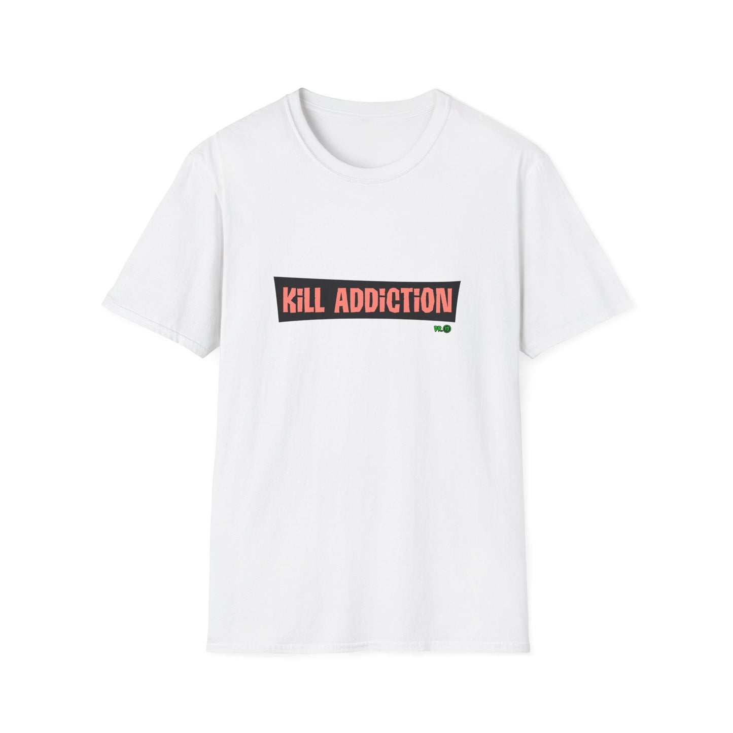 Kill Addiction T-shirt by Dr.13