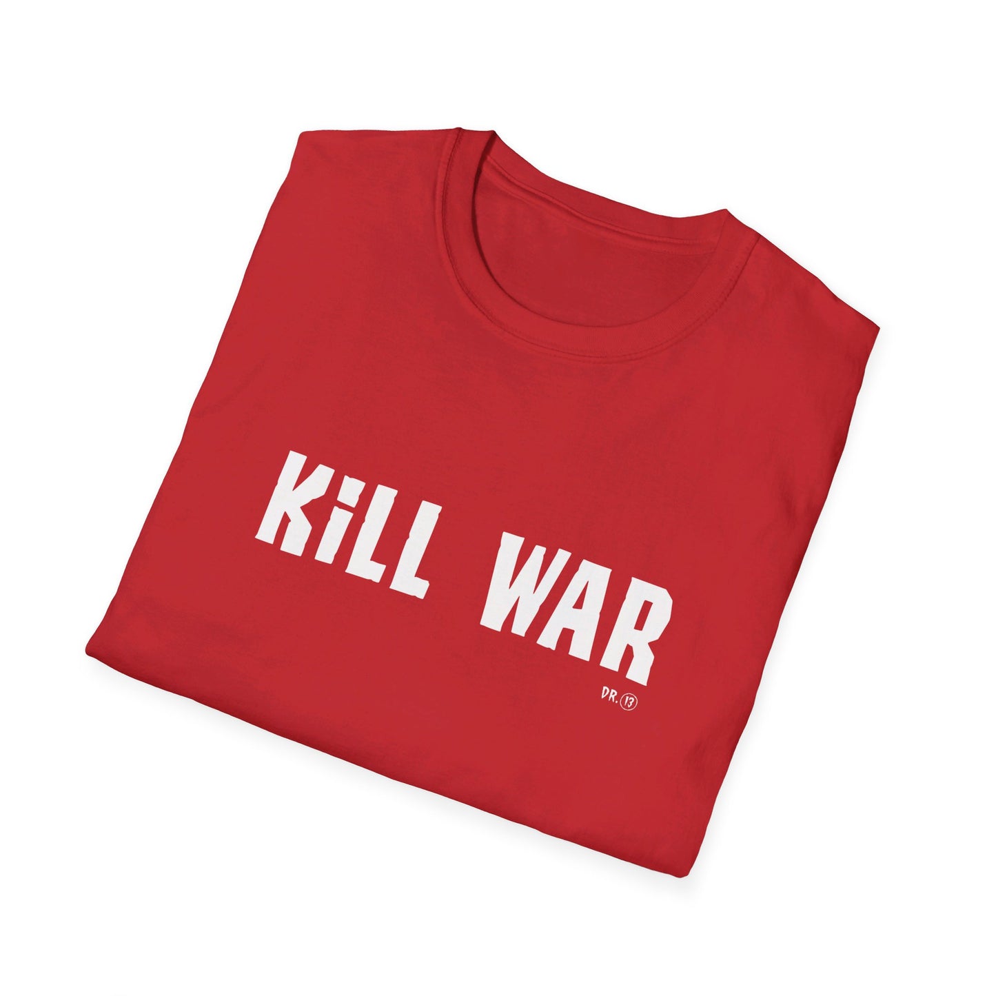 Kill War. Dr.13 Says So.