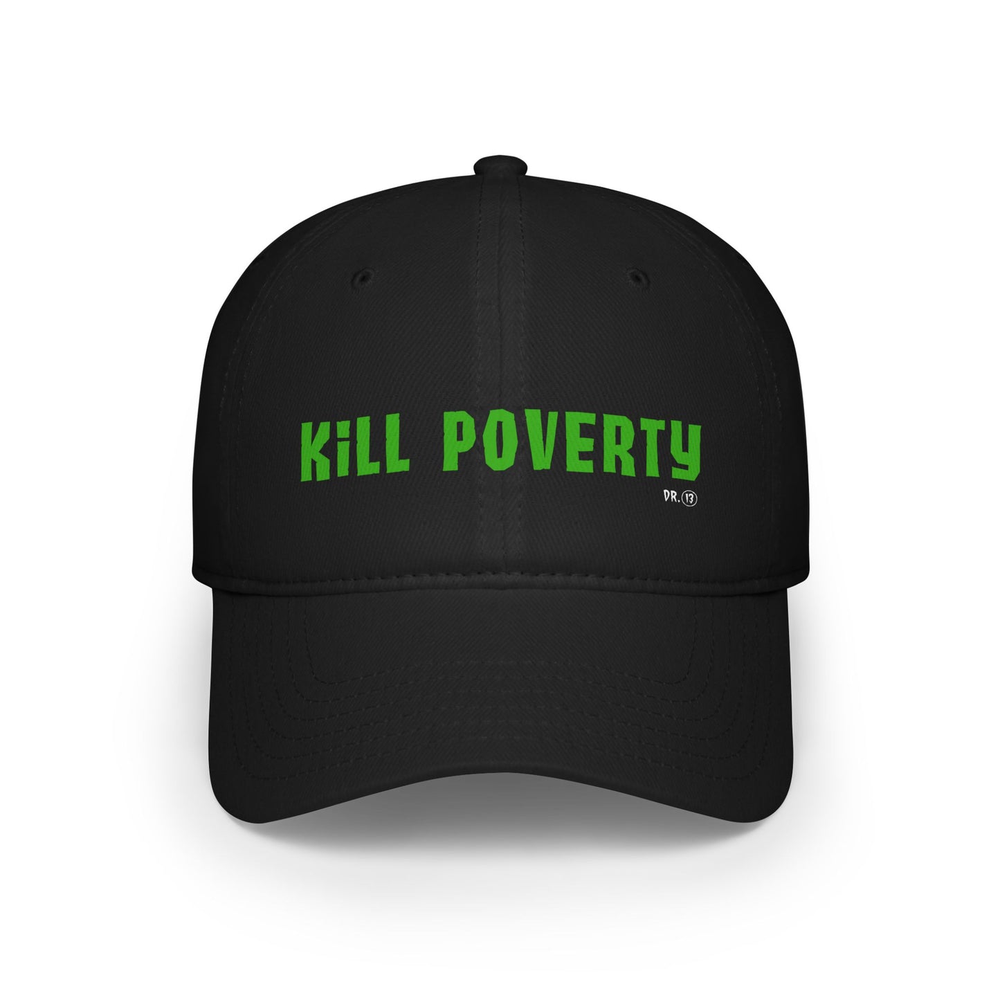 Kill Poverty - Dr.13 Baseball Cap