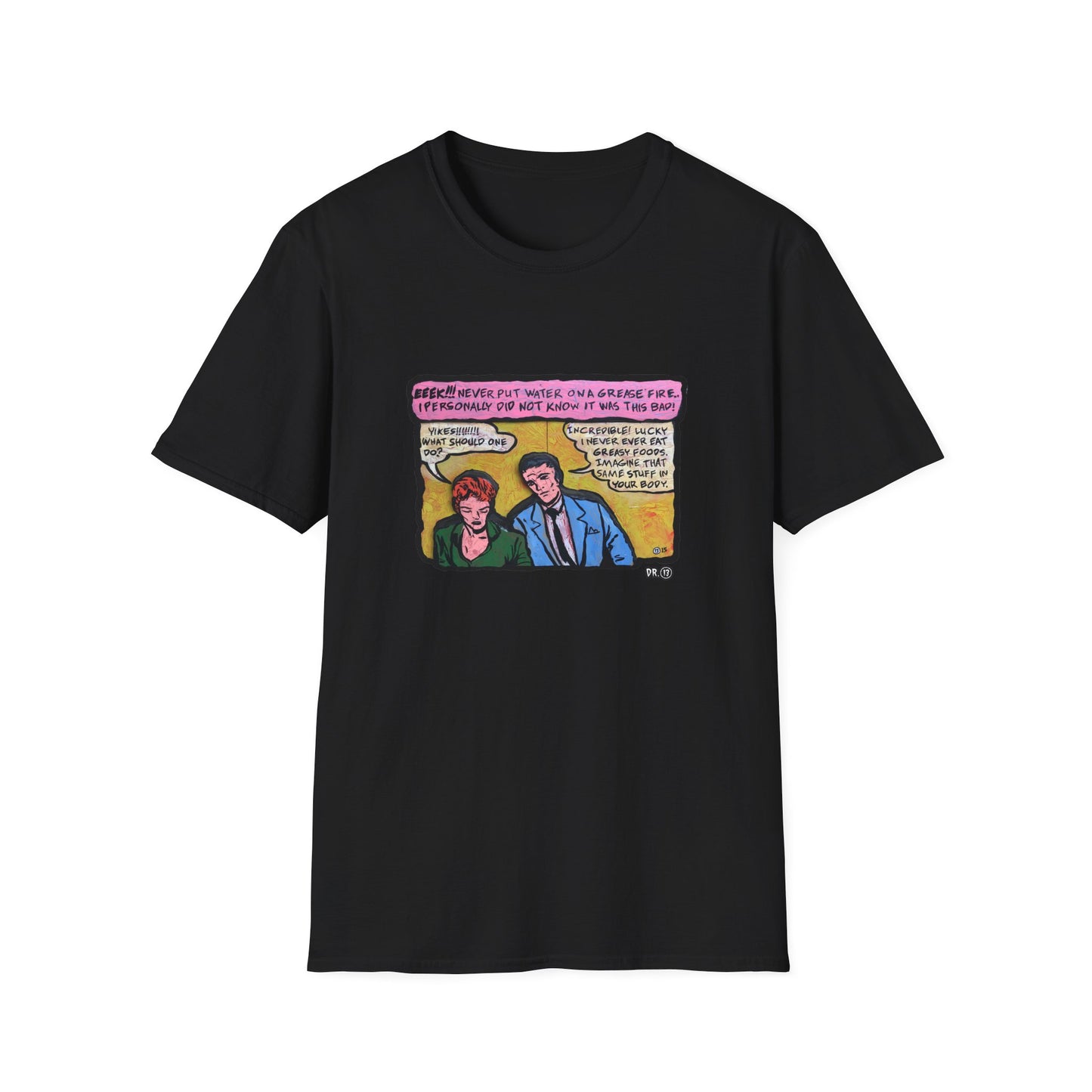 Grease Fires are Bad! - Dr.13 T-Shirt