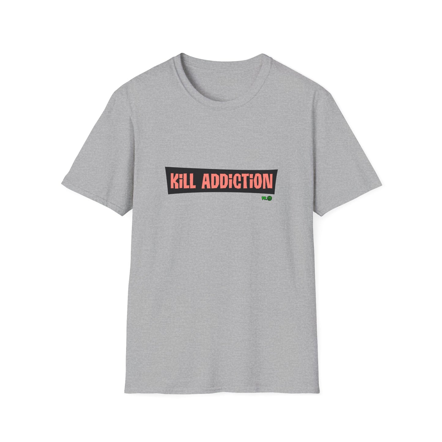 Kill Addiction T-shirt by Dr.13