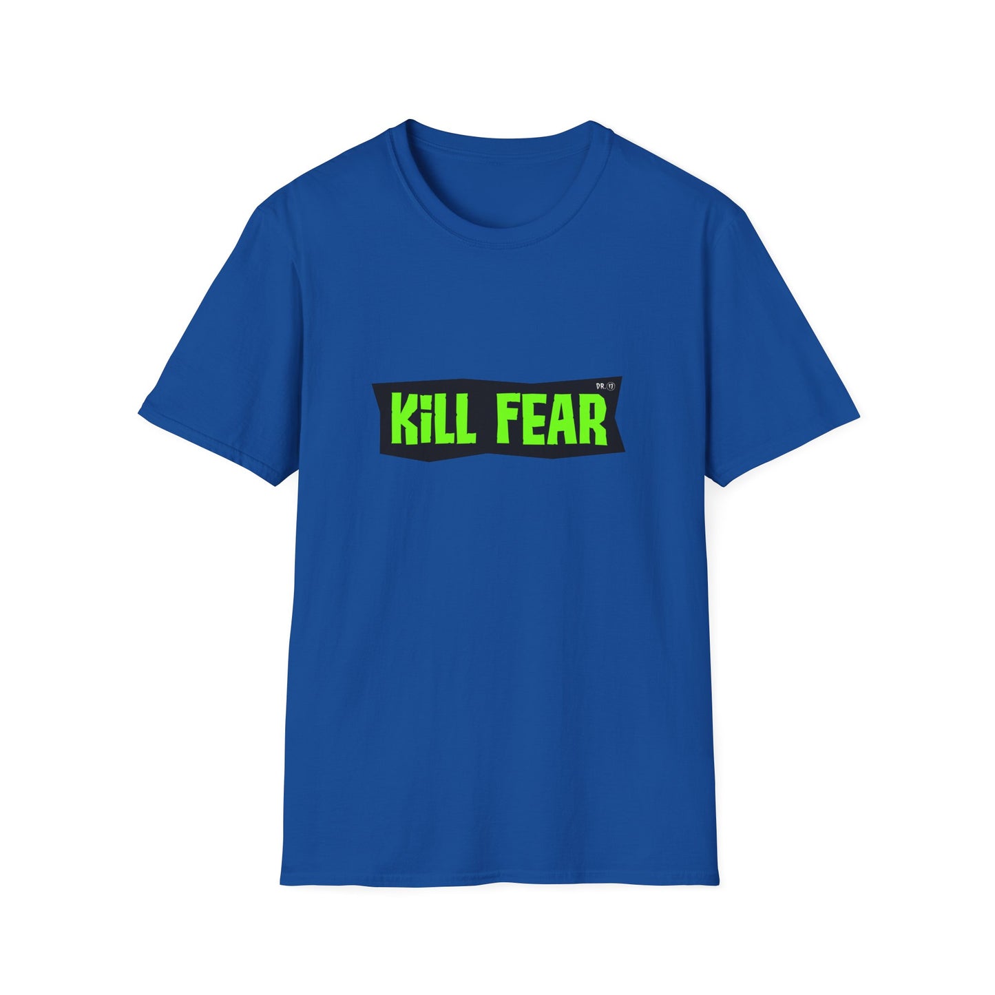 Kill Fear T-shirt by Dr.13