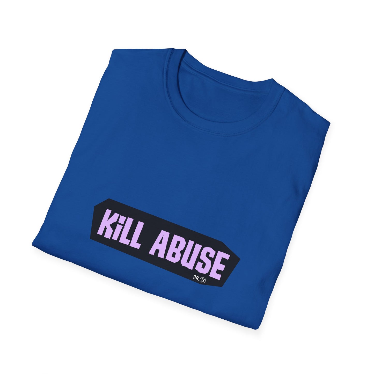 Kill Abuse T-shirt by Dr.13
