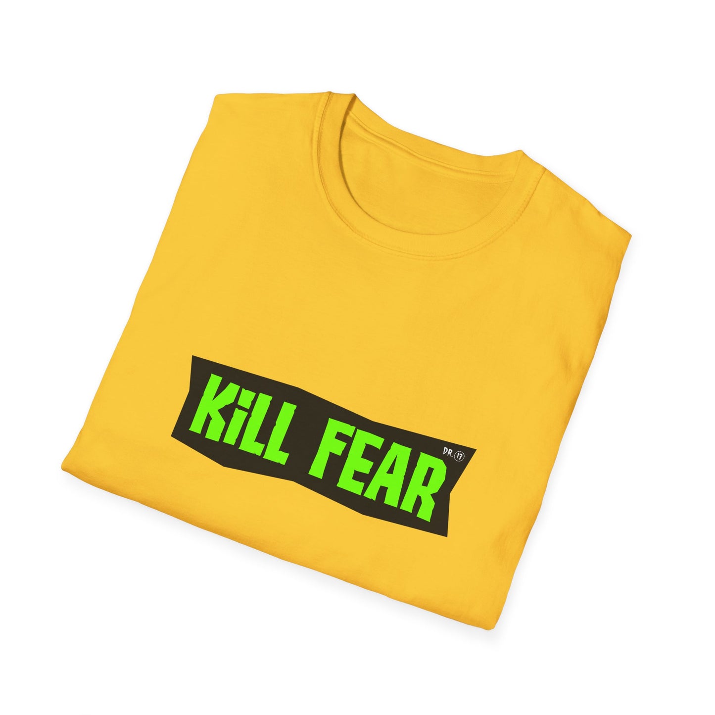 Kill Fear T-shirt by Dr.13