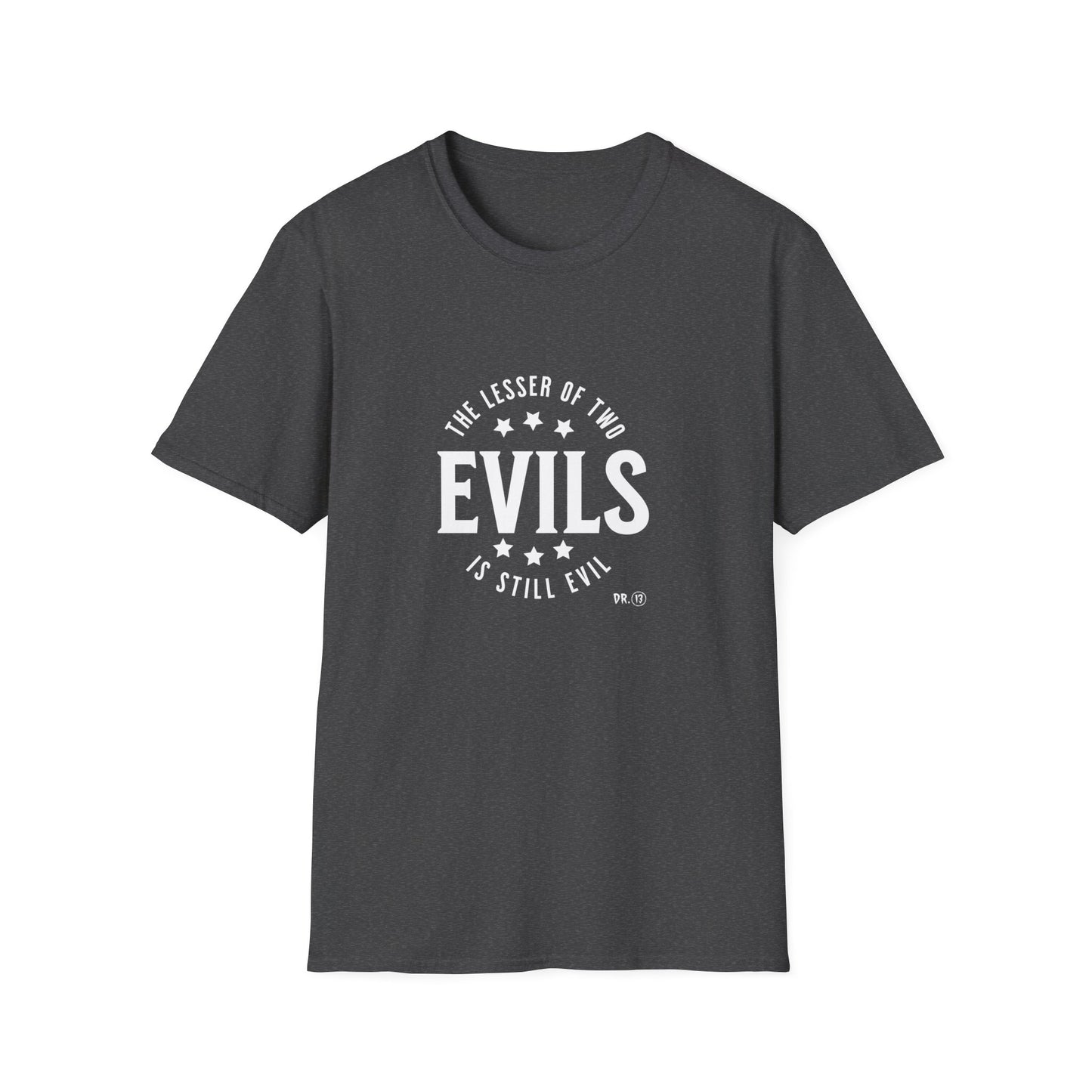 The Lesser of Two Evils - Dr.13 T-Shirt