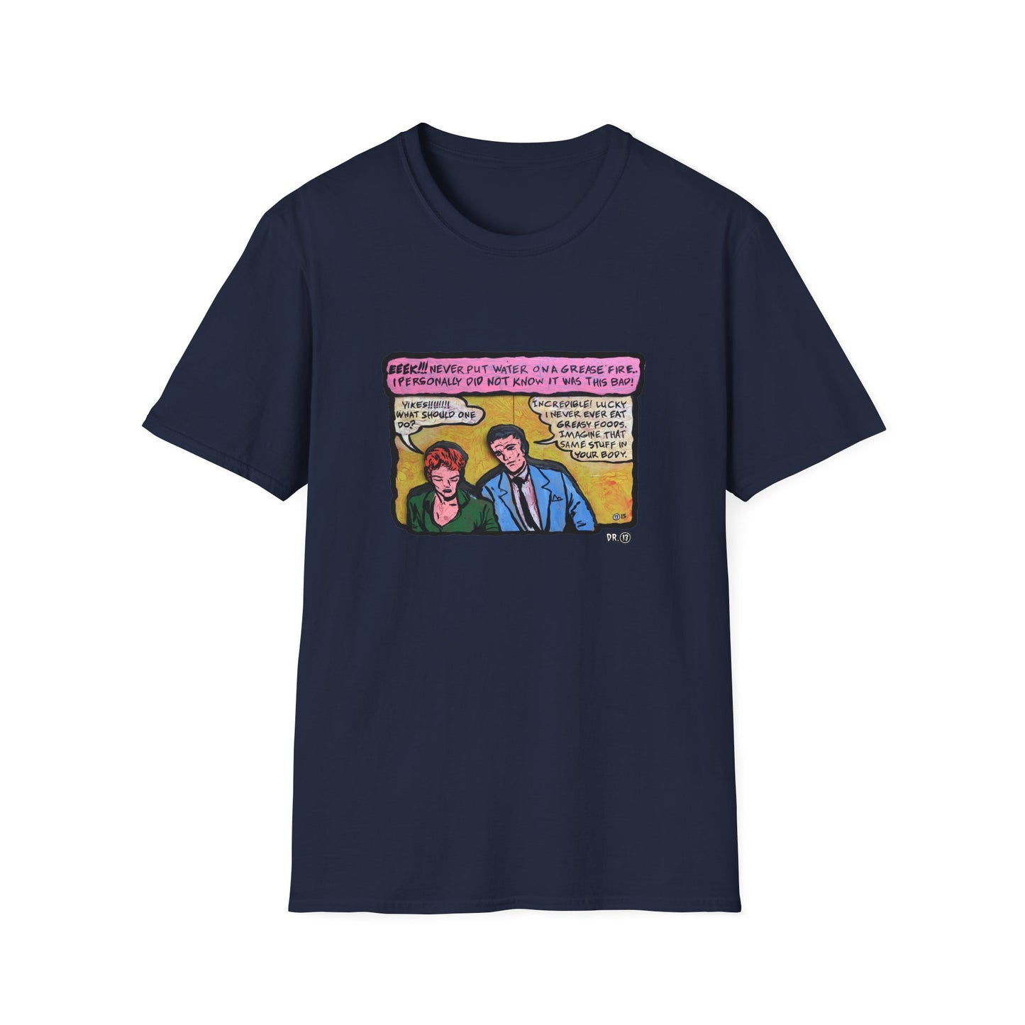 Grease Fires are Bad! - Dr.13 T-Shirt