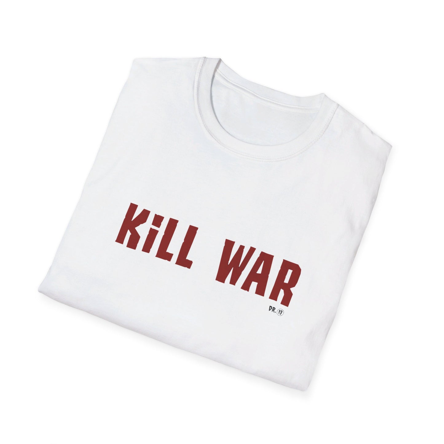Kill War. Dr.13 Says So.