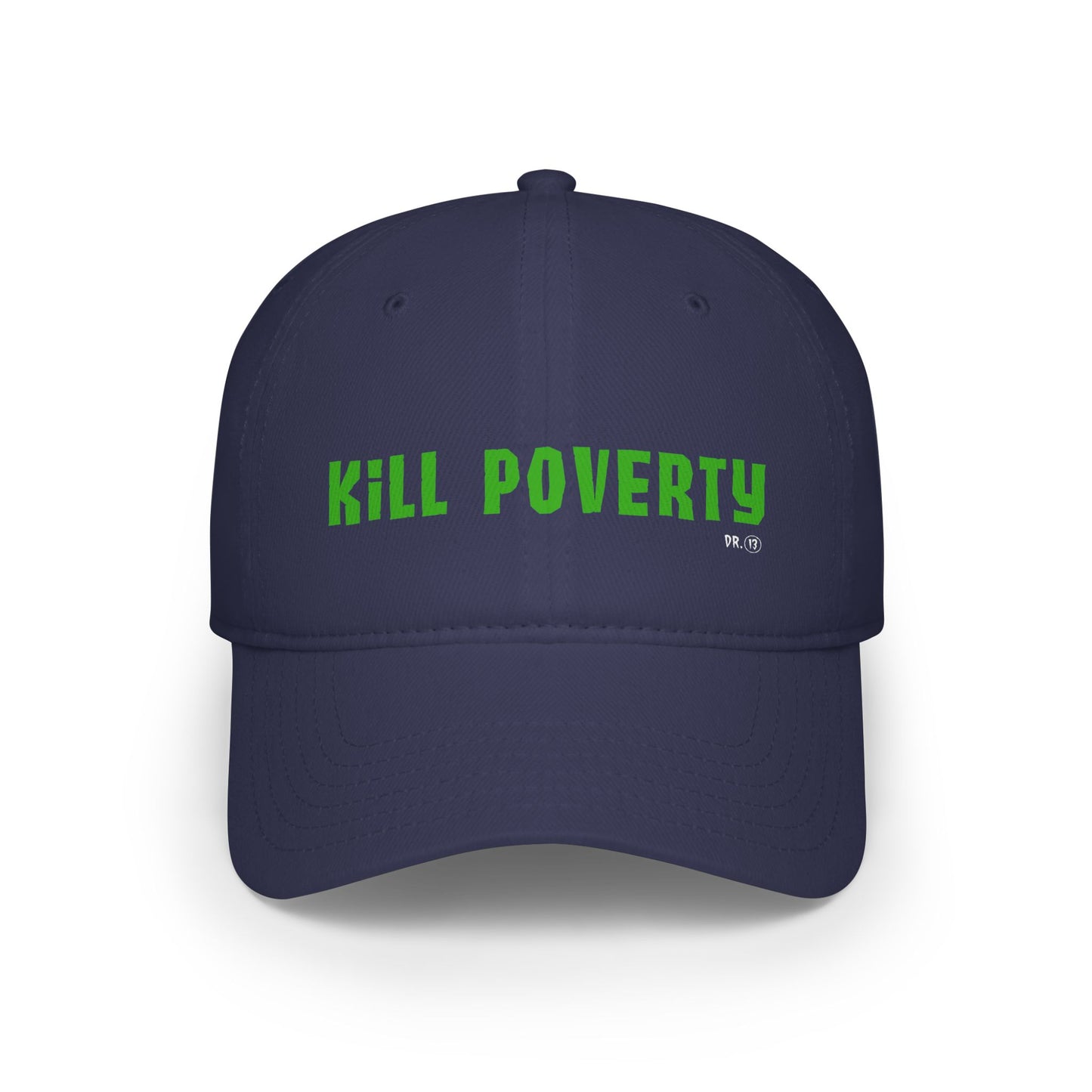 Kill Poverty - Dr.13 Baseball Cap