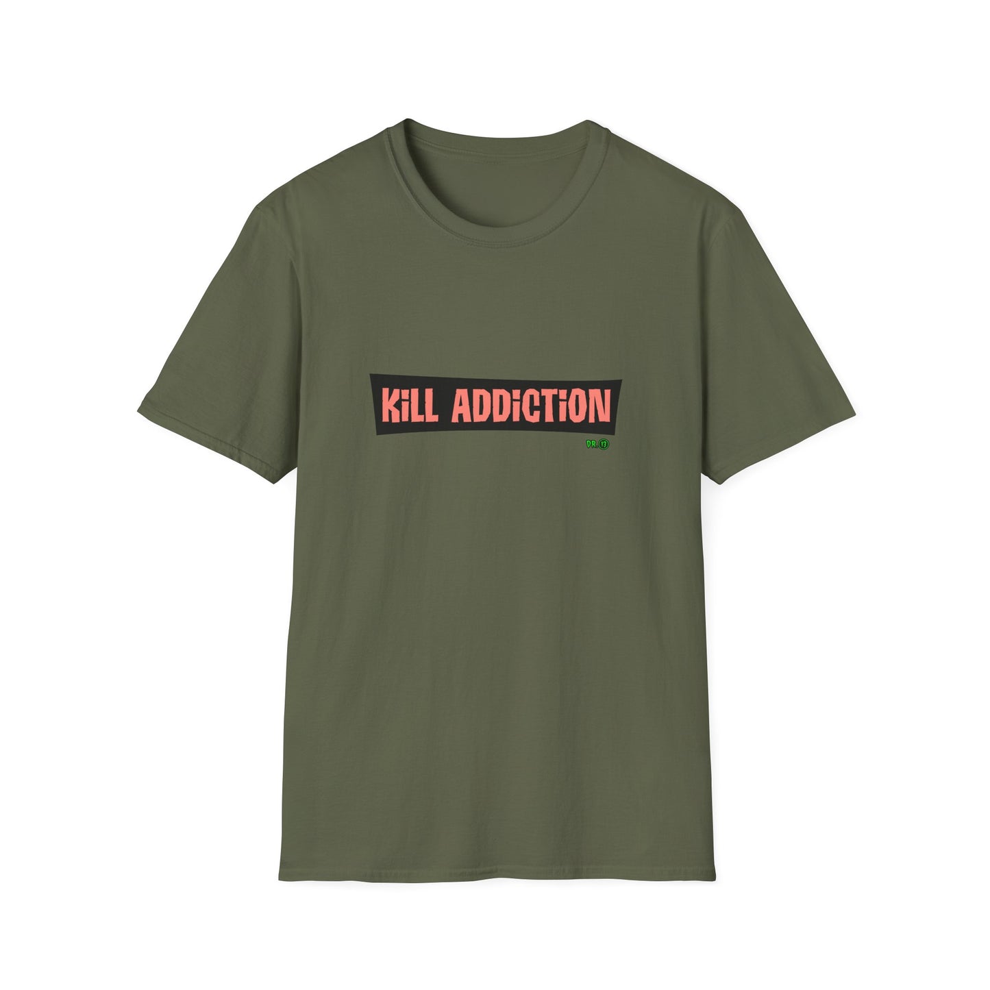 Kill Addiction T-shirt by Dr.13