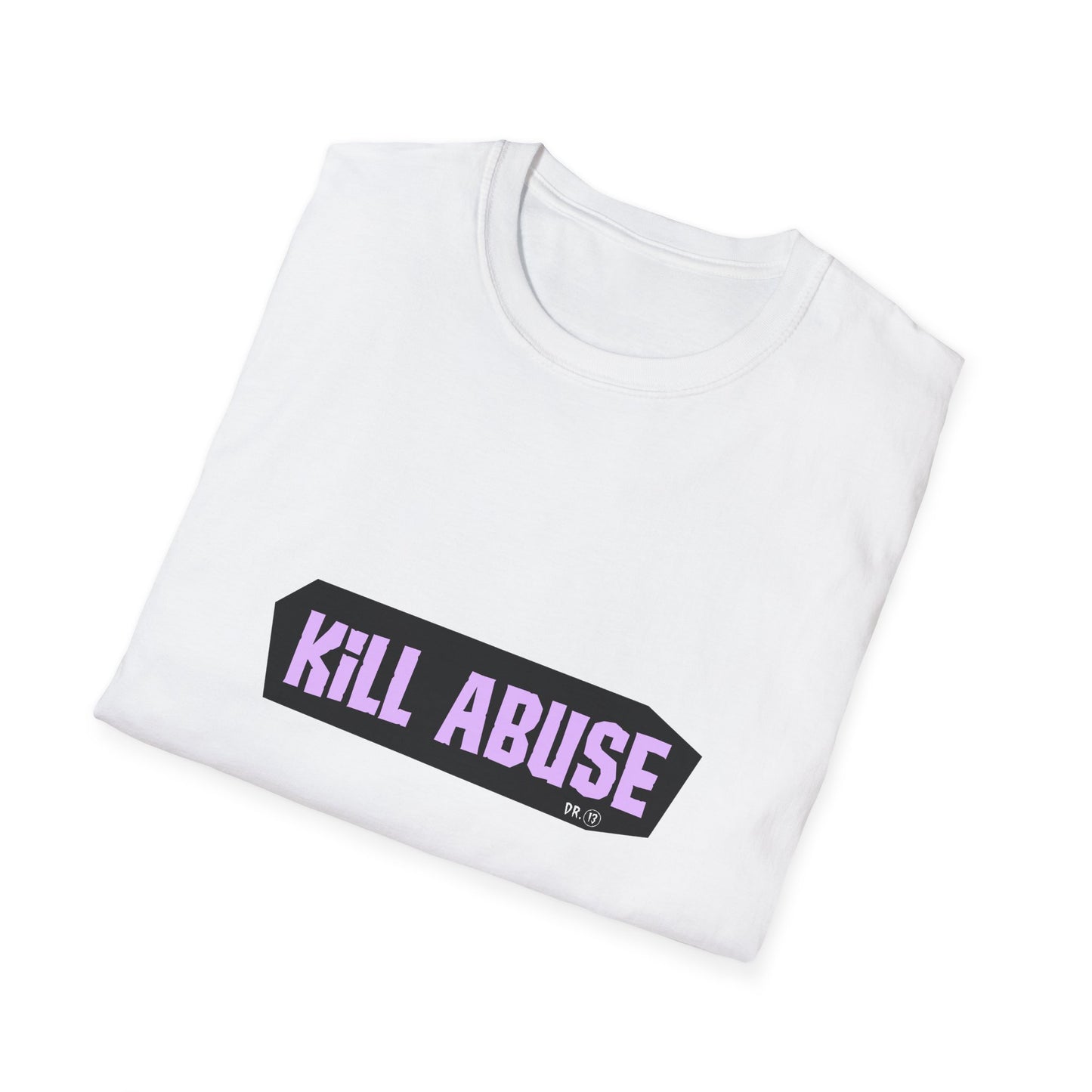 Kill Abuse T-shirt by Dr.13