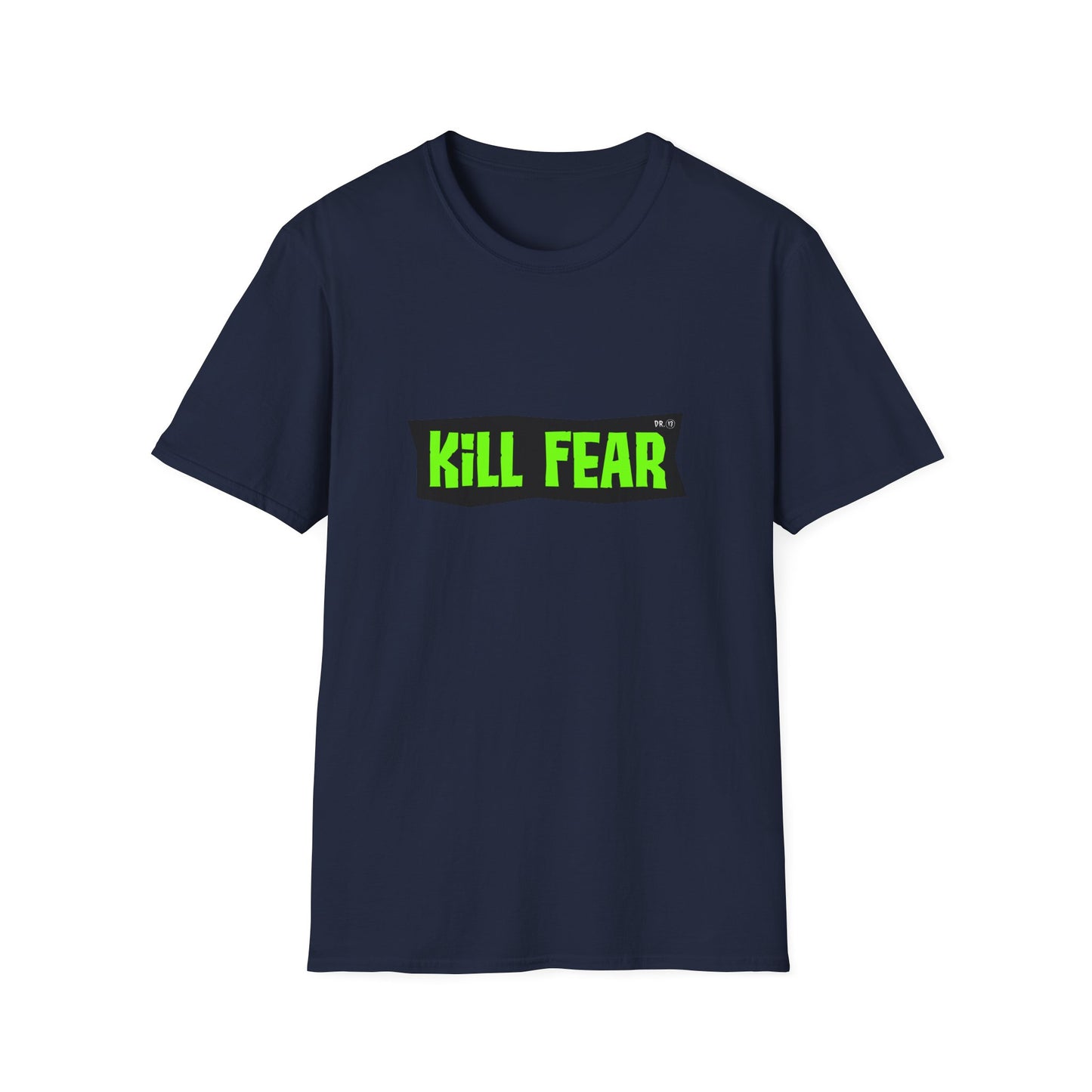 Kill Fear T-shirt by Dr.13