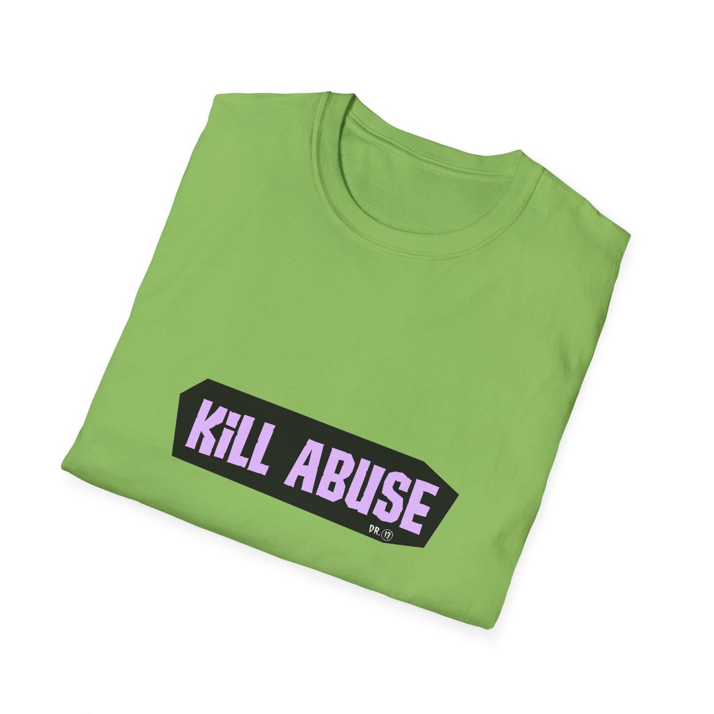 Kill Abuse T-shirt by Dr.13