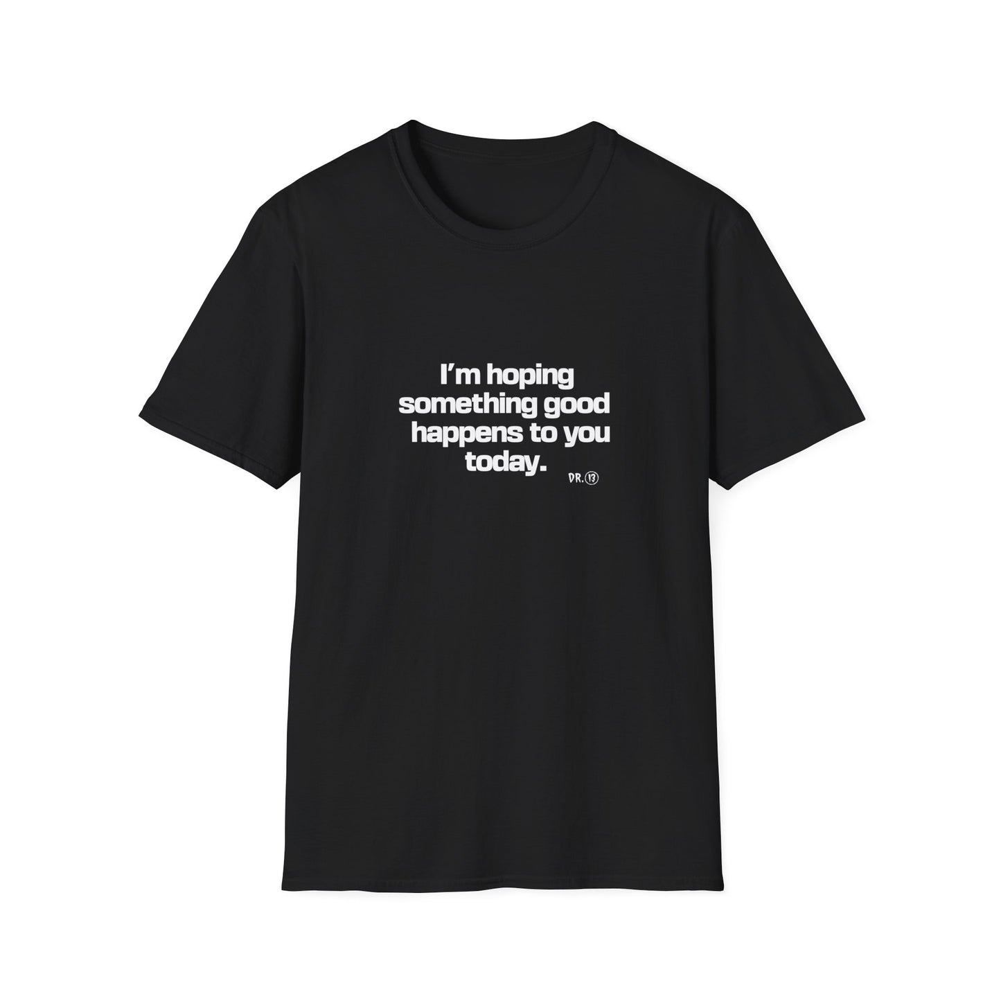 Something Good - Dr.13 Studio T-Shirt